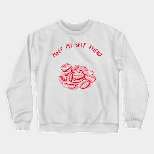 Meet my best friend Crewneck Sweatshirt